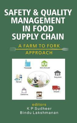 Safety and Quality Management in Food Supply Chain: A Farm To Fork Approach (Co-Published With CRC Press, UK)(English, Hardcover, Lakshmanan Sudheer, K.P., Bindu)