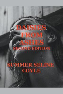 DAISIES FROM ASHES, Second Edition(English, Paperback, Coyle Summer Seline)