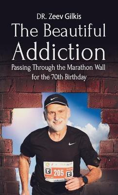 The Beautiful Addiction(English, Hardcover, Gilkis Zeev Dr)