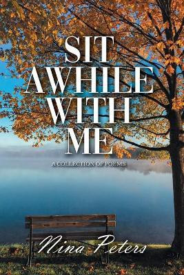 Sit Awhile with Me(English, Paperback, Peters Nina)