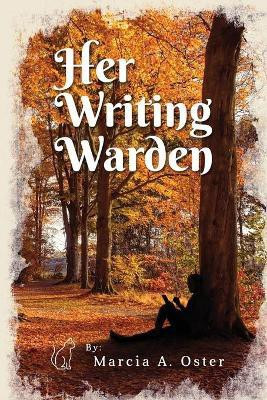 Her Writing Warden(English, Paperback, Oster Marcia)