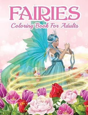 Fairies Coloring Book For Grown Ups(English, Paperback, Press Coloring Cloud)