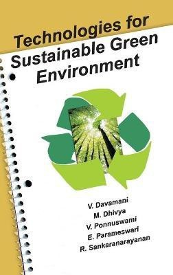 Technologies for Sustainable Green Environment(English, Hardcover, Sankaranarayanan V. Davamani, M. Dhivya., V. Punnuswami, E. Parameswari, R.)