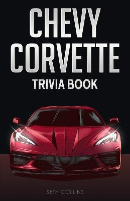 Chevy Corvette Trivia Book(English, Paperback, Collins Seth)