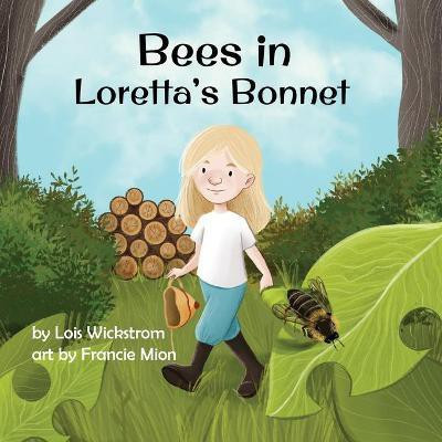 Bees in Loretta's Bonnet(English, Paperback, Wickstrom Lois)