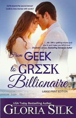 From Geek to Greek Billionaire LARGE PRINT(English, Paperback, Silk Gloria)