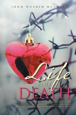 Life and Death(English, Paperback, Husher John Durbin)