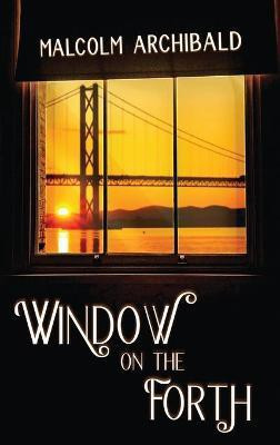 Window on the Forth(English, Hardcover, Archibald Malcolm)
