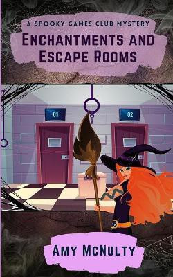 Enchantments and Escape Rooms(English, Paperback, McNulty Amy)