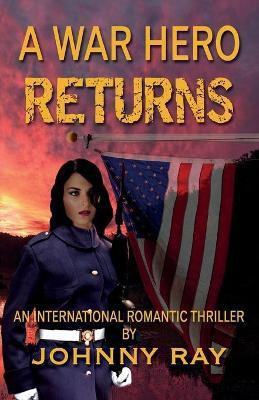 A War Hero Returns--Paperback Edition(English, Paperback, Ray Johnny)