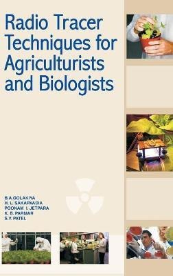 Radio Tracer Techniques for Agriculturists and Biologists(English, Hardcover, Patel B.A.Golakiya, H.L. Sekarvadia, Poonam I. Jetpara, K.B. Parmar, S.V.)