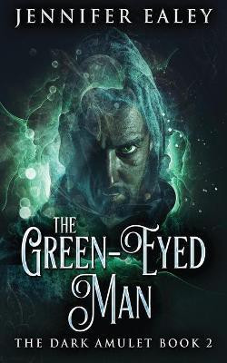 The Green-Eyed Man(English, Paperback, Ealey Jennifer)