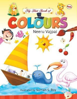 My First Book of Colours(English, Paperback, Vajpai Neeru)