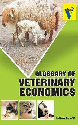Glossary of Veterinary Economics(English, Hardcover, Kumar Sanjay)