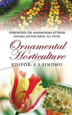 Ornamental Horticulture(English, Hardcover, S.S.Sindhu)