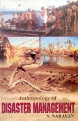 Anthropology of Disaster Management(Paperback, S. Narayan)