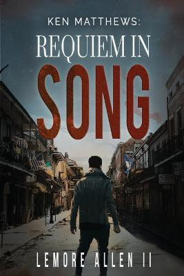 Ken Matthews. Requiem in Song(English, Paperback, Allen Lemore)