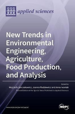 New Trends in Environmental Engineering, Agriculture, Food Production, and Analysis(English, Hardcover, unknown)