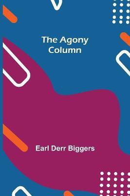 The Agony Column(English, Paperback, Derr Biggers Earl)