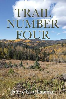 Trail Number Four(English, Paperback, Janice N Chapman)