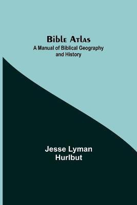 Bible Atlas(English, Paperback, Lyman Hurlbut Jesse)