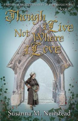 Though I Live Not Where I Love(English, Paperback, Newstead Susanna M.)