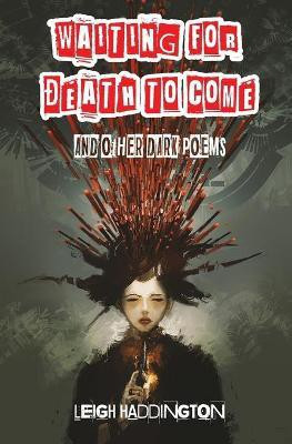 Waiting for Death to Come(English, Paperback, Haddington Leigh)