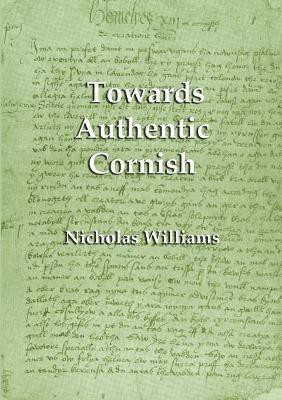 Towards Authentic Cornish(English, Paperback, Williams Nicholas)