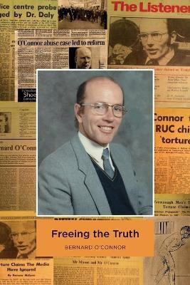Freeing the Truth(English, Paperback, O'Connor Bernard)