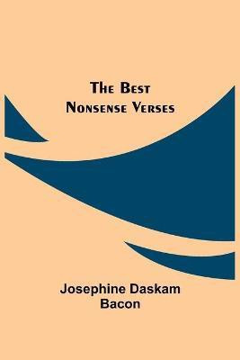 The Best Nonsense Verses(English, Paperback, Daskam Bacon Josephine)