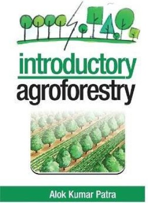 Introductory Agroforestry (Co-Published With CRC Press-UK)(English, Hardcover, Patra Alok Kumar)