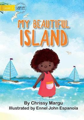 My Beautiful Island(English, Paperback, Margu Chrissy)