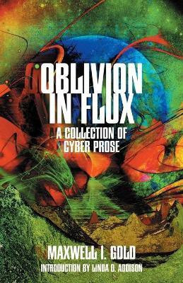 Oblivion in Flux(English, Paperback, Gold Maxwell I)