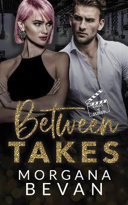 Between Takes(English, Paperback, Bevan Morgana)