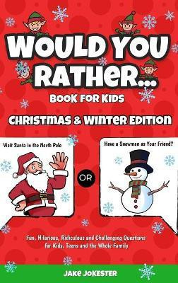 Would You Rather Book for Kids(English, Hardcover, Jokester Jake)