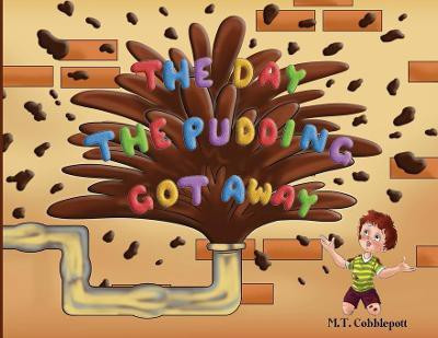 The Day the Pudding Got Away(English, Paperback, Cobblepott M T)