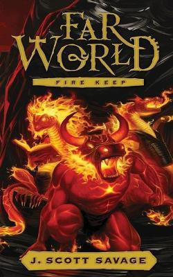 Fire Keep(English, Paperback, Savage J Scott)