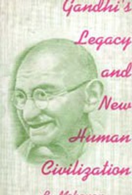 Gandhi's Legacy And New Human Civilization(English, Hardcover, B. Mohan)