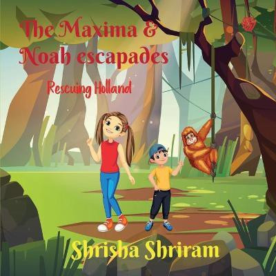 The Maxima & Noah Escapades(English, Paperback, Shriram Shrisha)