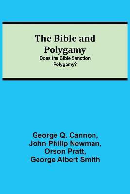 The Bible and Polygamy(English, Paperback, Q Cannon George)