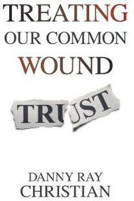 Treating Our Common Wound(English, Paperback, Christian Danny Ray)