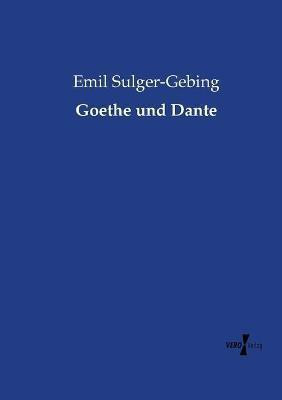 Goethe und Dante(German, Paperback, Sulger-Gebing Emil)