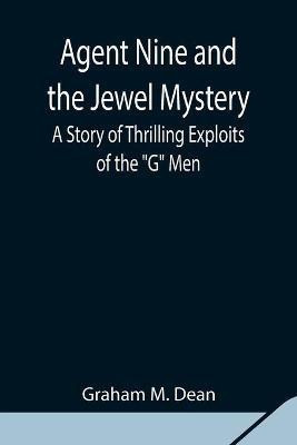 Agent Nine and the Jewel Mystery(English, Paperback, M Dean Graham)