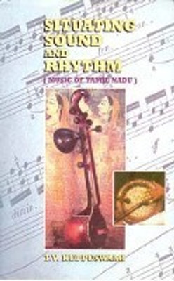 Situating Sound and Rhythm: Music of Tamil Nadu(Paperback, T.V. Kuppuswami)