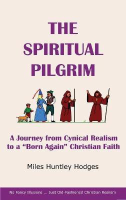 The Spiritual Pilgrim(English, Hardcover, Hodges Miles)
