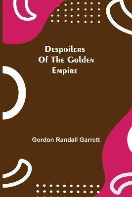 Despoilers of the Golden Empire(English, Paperback, Randall Garrett Gordon)