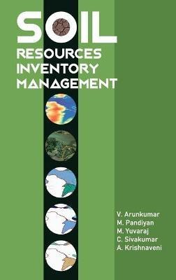 Soil Resources Inventory Management(English, Hardcover, Krishnaveni V. Arunkumar, Muthiyan Pandiyan, M. Yuvaraj,C. Sivakuamr, A.)