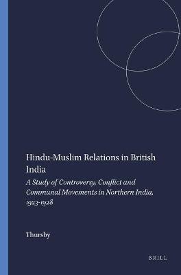 Hindu-Muslim Relations in British India(English, Hardcover, Thursby)