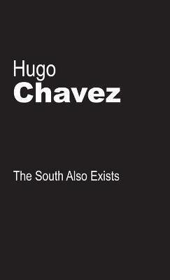 The South Also Exists(English, Paperback, Chavez Hugo)