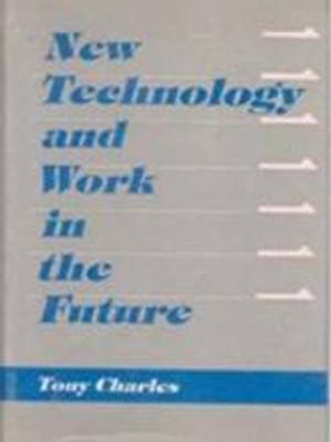 New Technology And Work In The Future(English, Hardcover, Tony Charles)